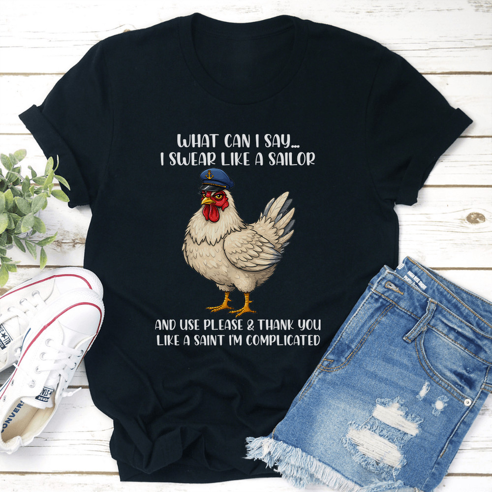 What Can I Say I Swear Like A Sailor Tee 2