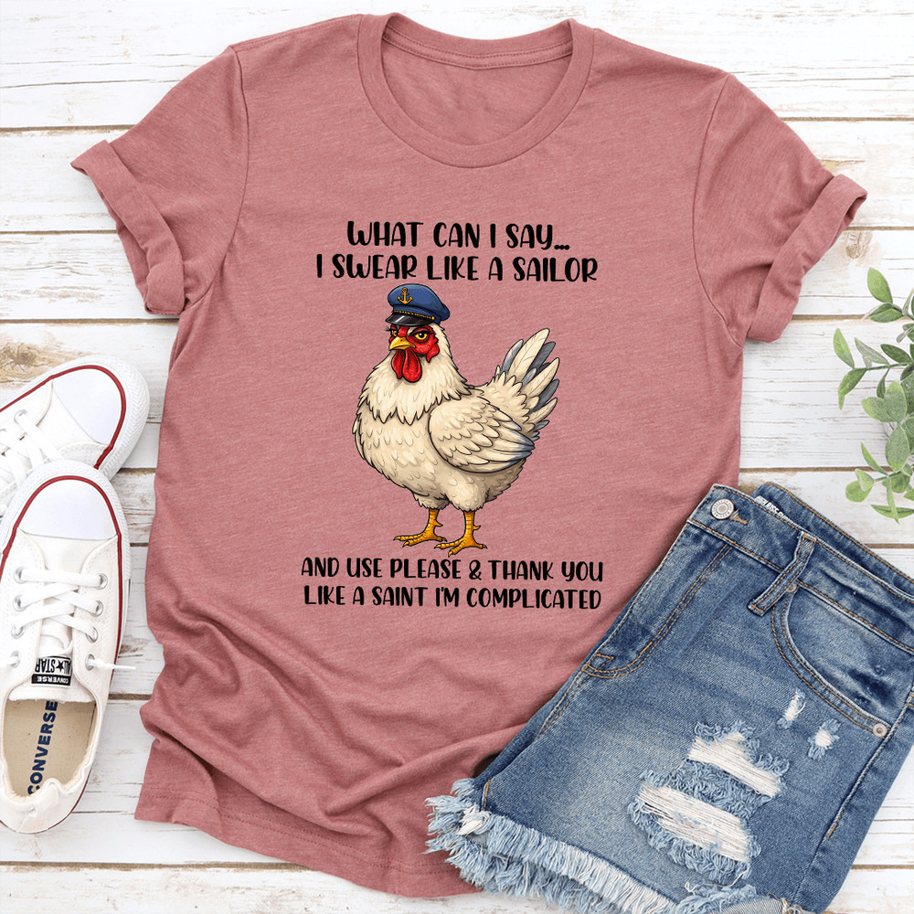 What Can I Say I Swear Like A Sailor Tee 3