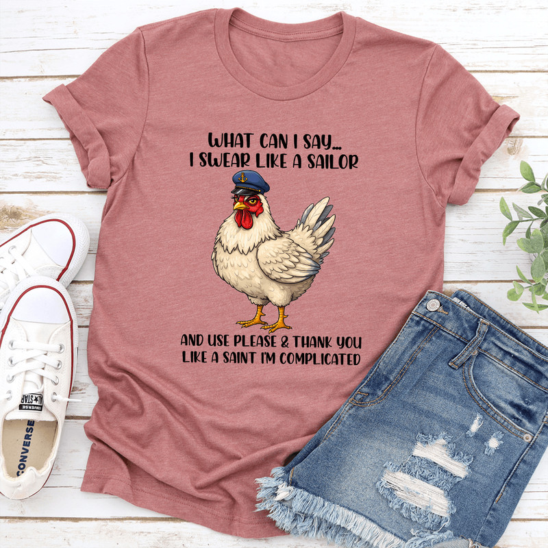 What Can I Say I Swear Like A Sailor Tee 3