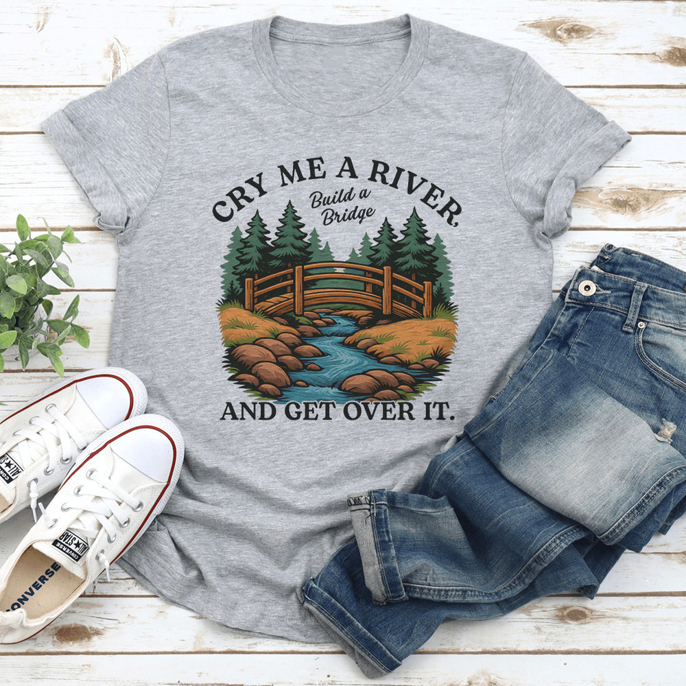 Cry Me A River Build A Bridge Tee 3