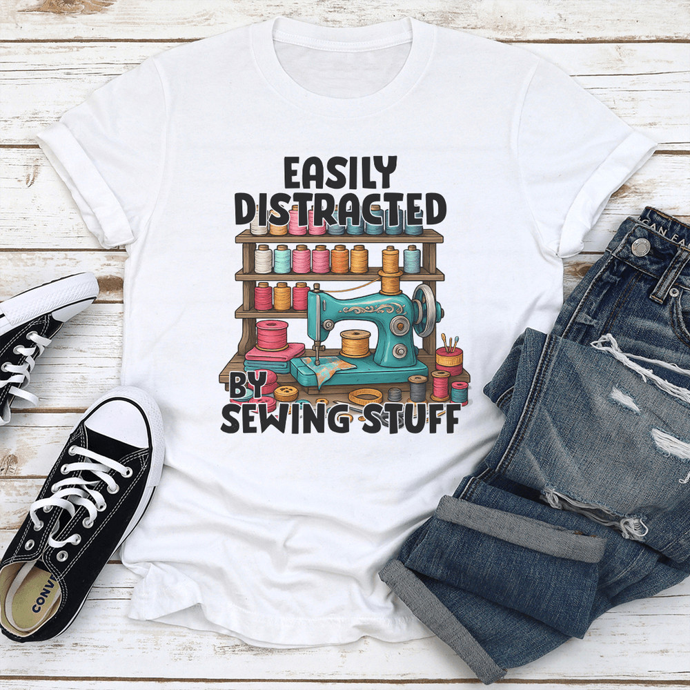 Easily Distracted By Sewing Stuff Tee 0