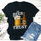 In Beer We Trust Tee 2