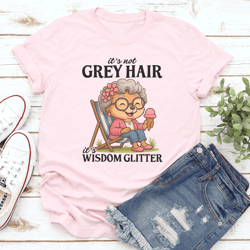 it's not grey hair it's wisdom glitter tee