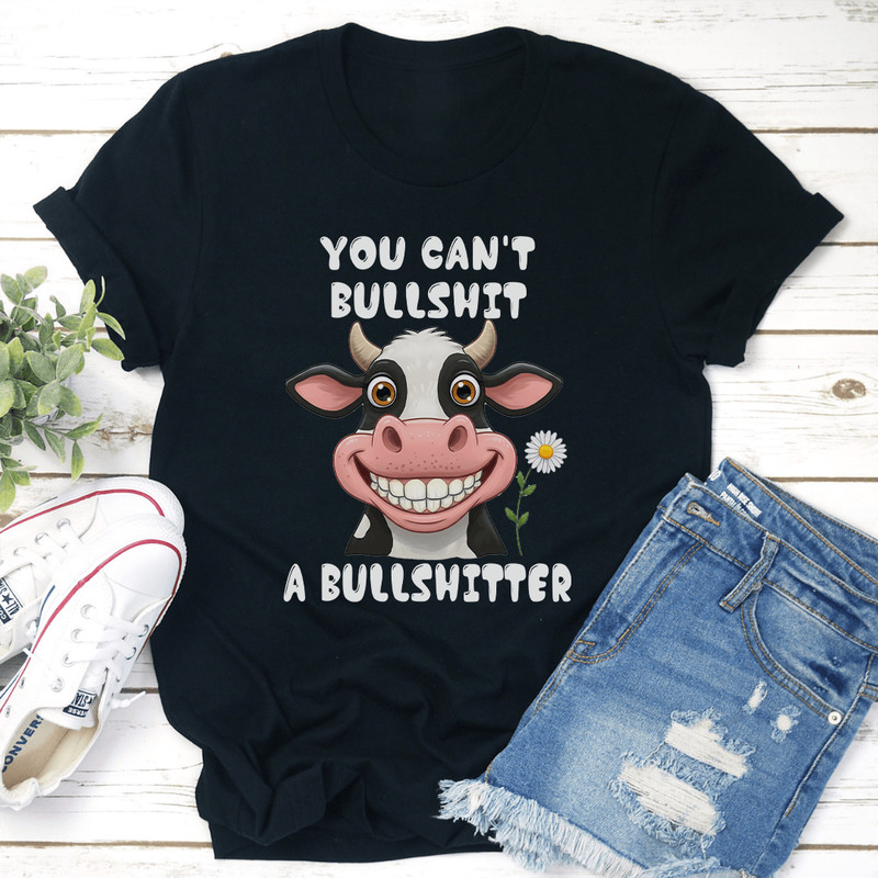 You Cant Bllshit A Bllshitter Tee 1