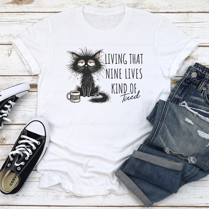 Living That Nine Lives Kind Tired Tee 1