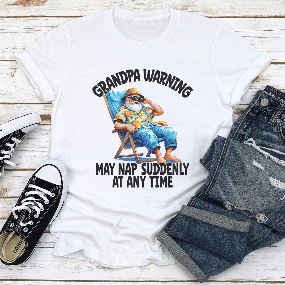 Grandpa Warning May Nap Suddenly At Any Time Tee 2
