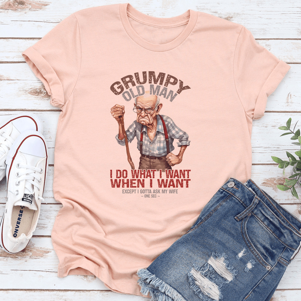 Grumpy Old Man I Do What I Want Tee 3