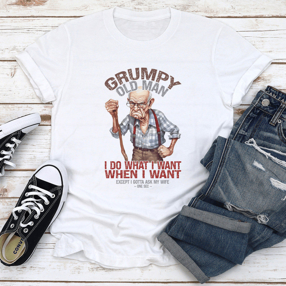 Grumpy Old Man I Do What I Want Tee 0