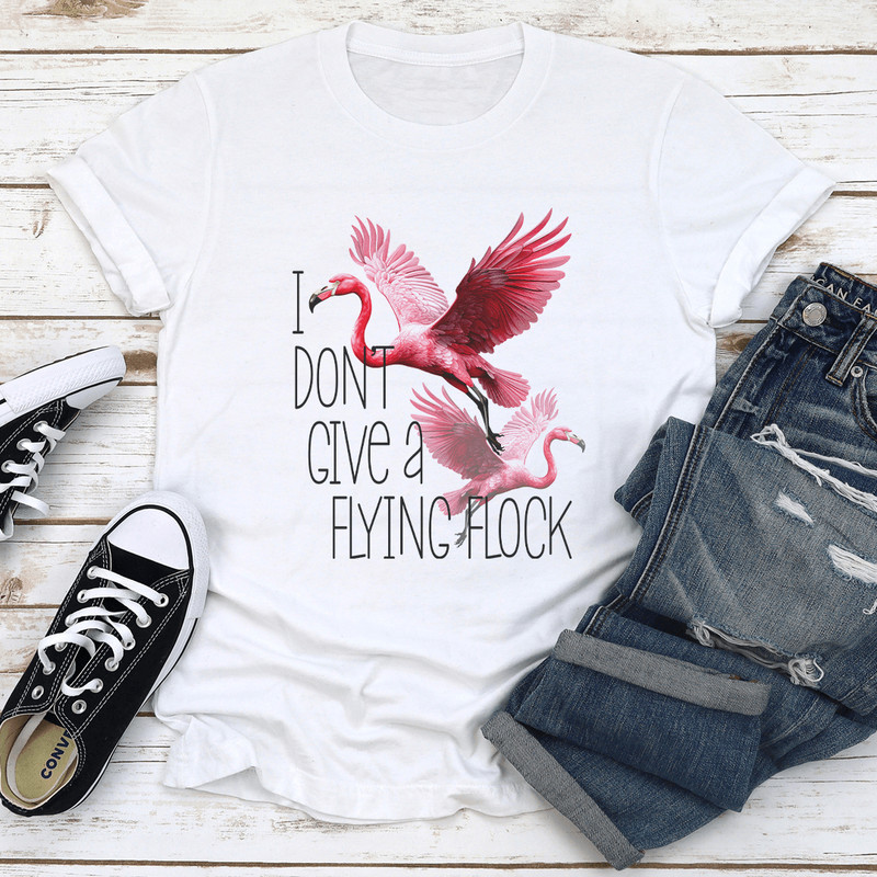 I Dont Give A Flying Flock Tee 1
