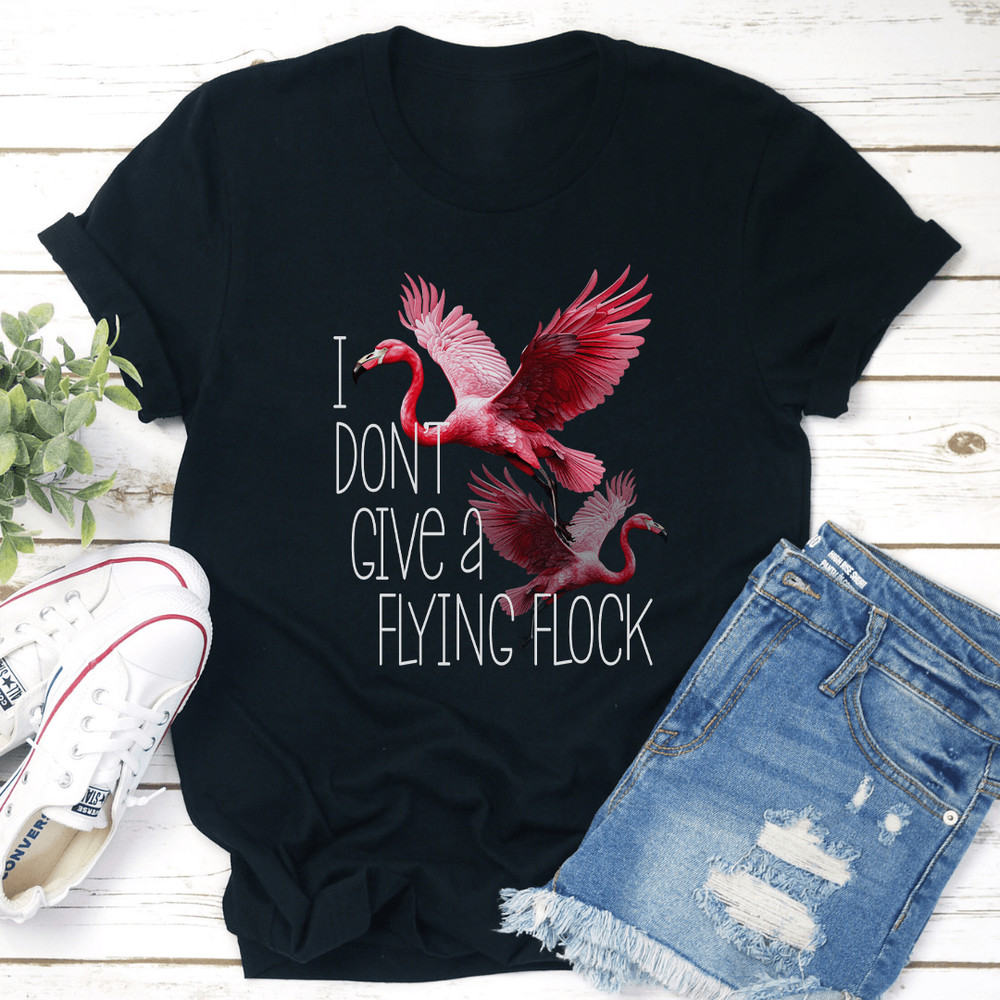 I Dont Give A Flying Flock Tee 3