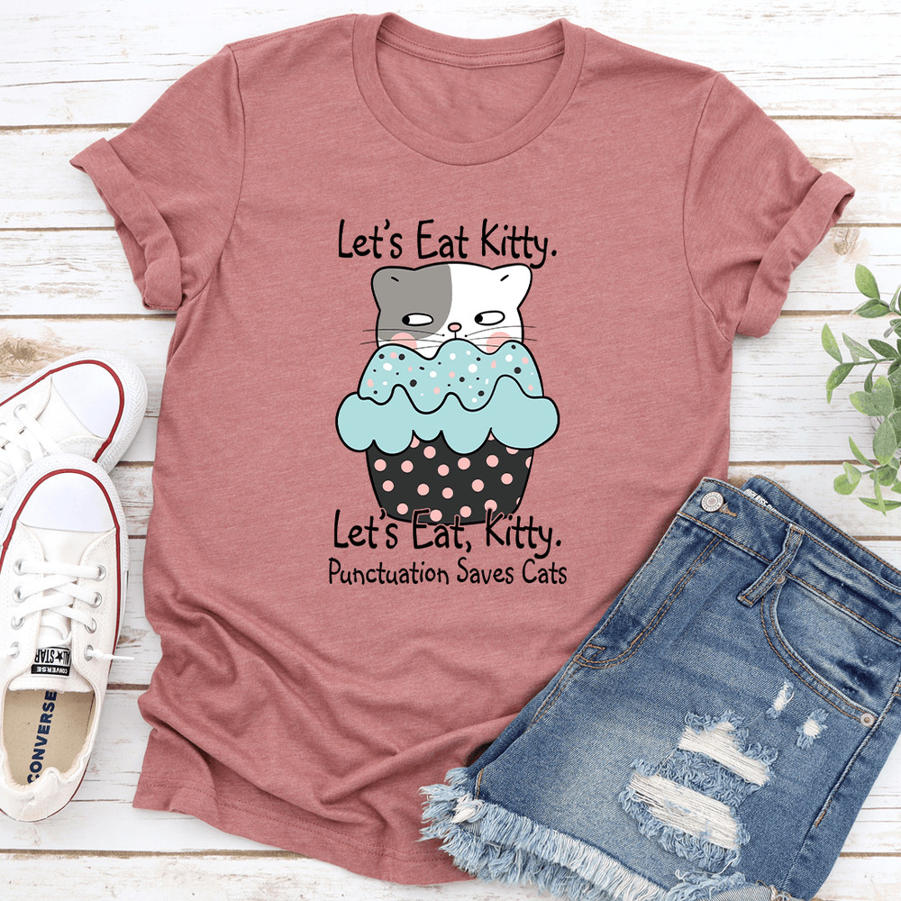 Lets Eat Kitty Lets Kitty Punctuation Saves Cats Tee 2