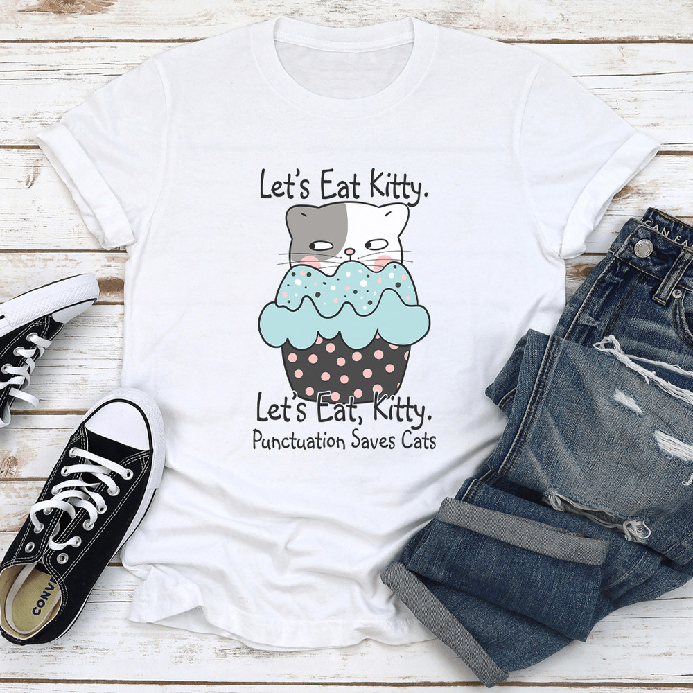 Lets Eat Kitty Lets Kitty Punctuation Saves Cats Tee 3