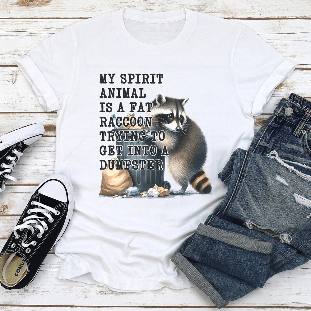 My Spirit Animal Is A Fat Raccoon Trying To Get Into A Dumpster Tee 2