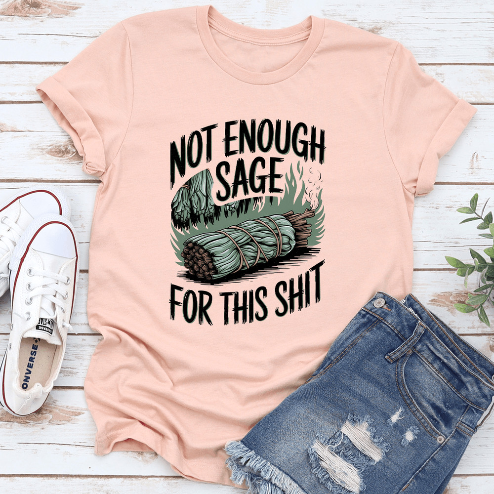 Not Enough Sage For This Sit Tee 2