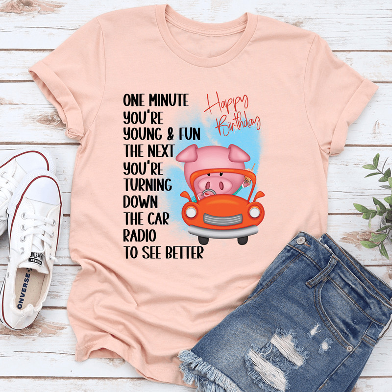 One Minute Youre Young Fun Tee 2