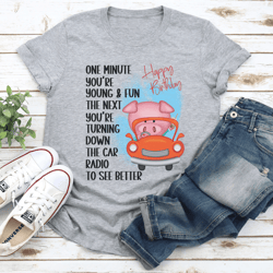 one minute you're young & fun tee