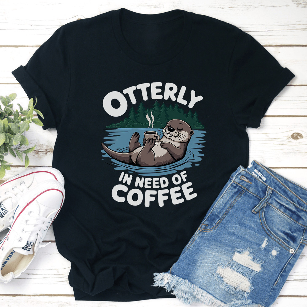 Otterly In Need Of Coffee Tee 3