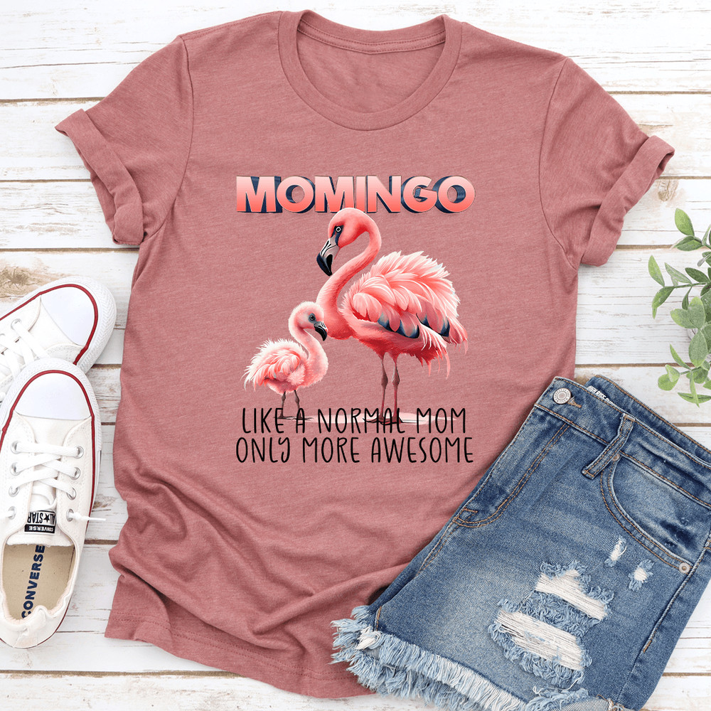 Momingo Like A Normal Mom Only More Awesome Tee 3