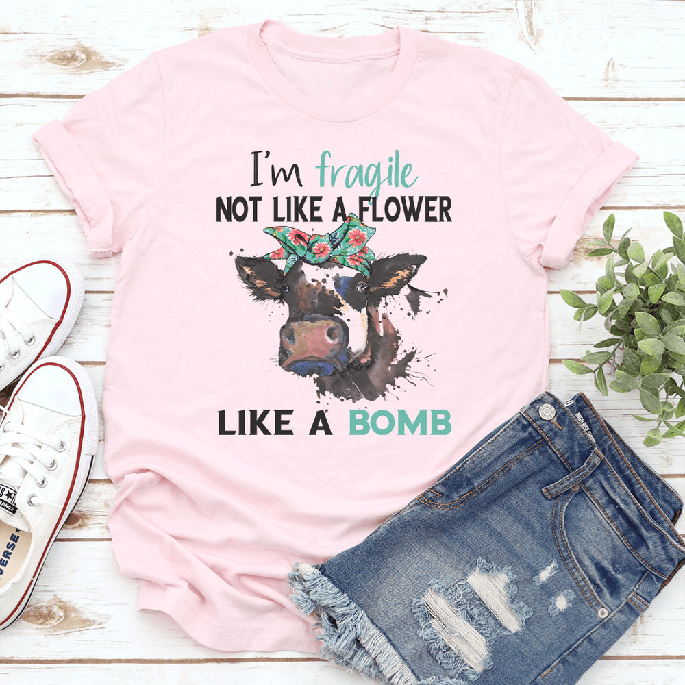 Im Fragile Not Like A Flower Like A Bomb Tee 0