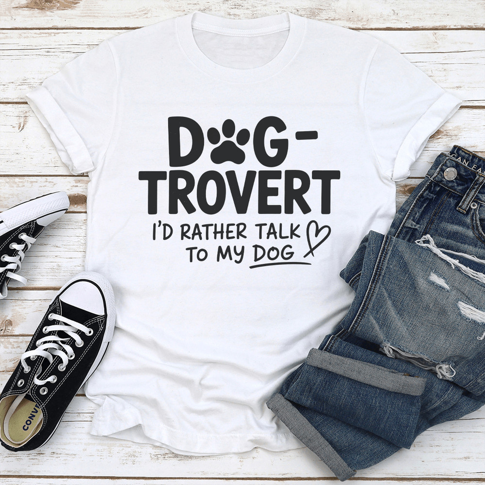 Dog Trovert Id Rather Talk To My Dog Tee 0