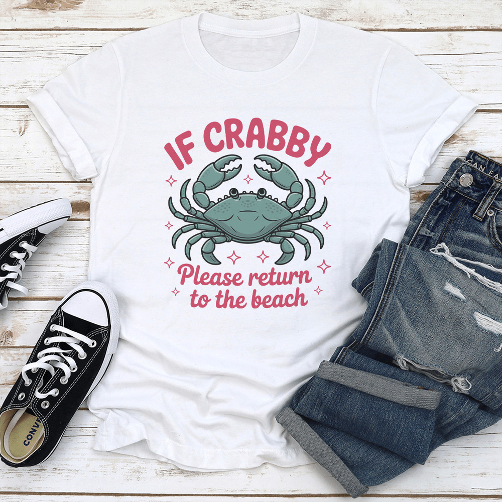 If Crabby Please Return To The Beach Tee 3