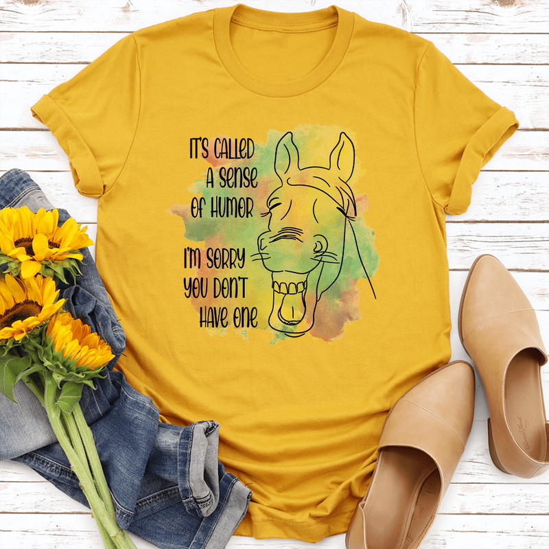Its Called A Sense Of Humor Tee 0