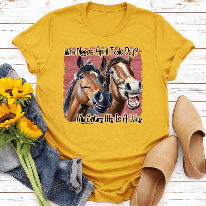 Who Needs April Fools Day Tee 3