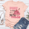 Pink Is More Than A Pretty Color Tee 0