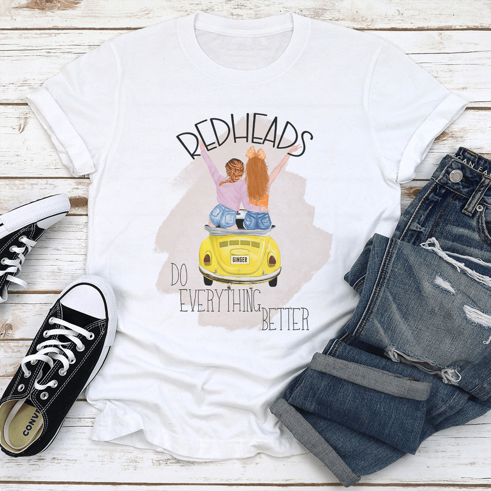 Redheads Do Everything Better Tee 0