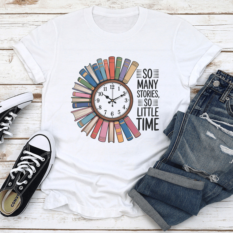 So Many Stories So Little Time Tee 1