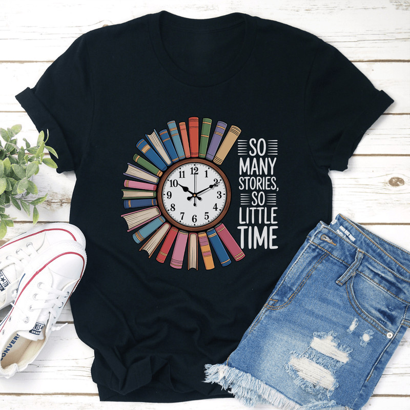 So Many Stories So Little Time Tee 3