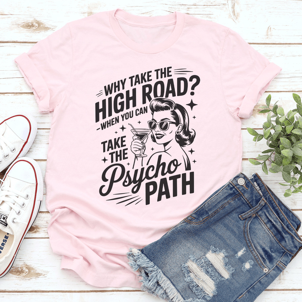 Why Take The High Road Tee 0