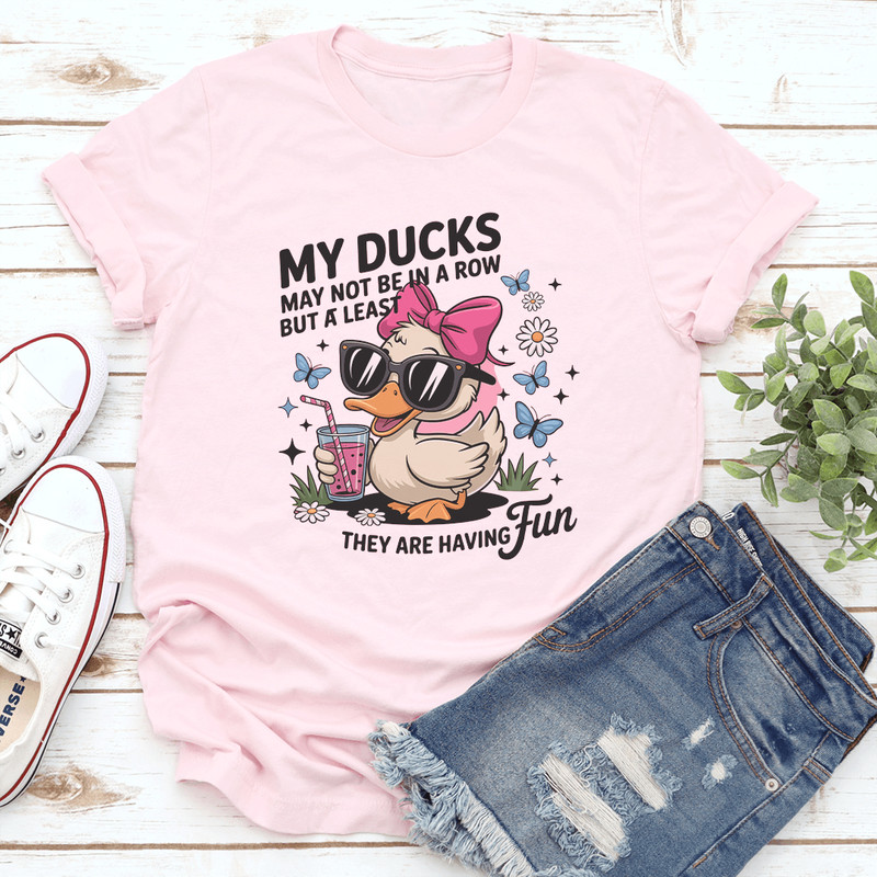 My Ducks May Not Be In A Row Tee 0