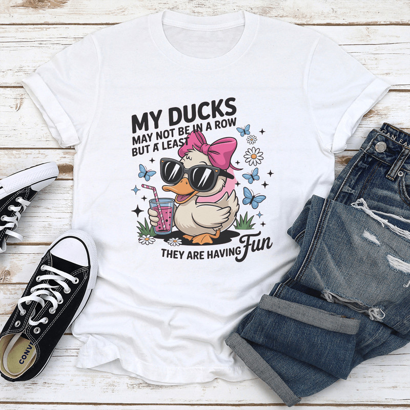 My Ducks May Not Be In A Row Tee 3