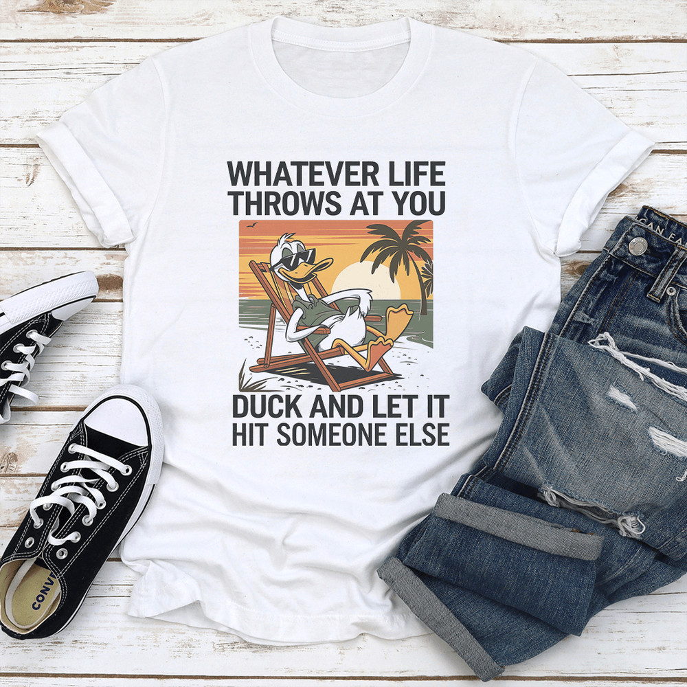 Whatever Life Throws At You Duck Tee 0