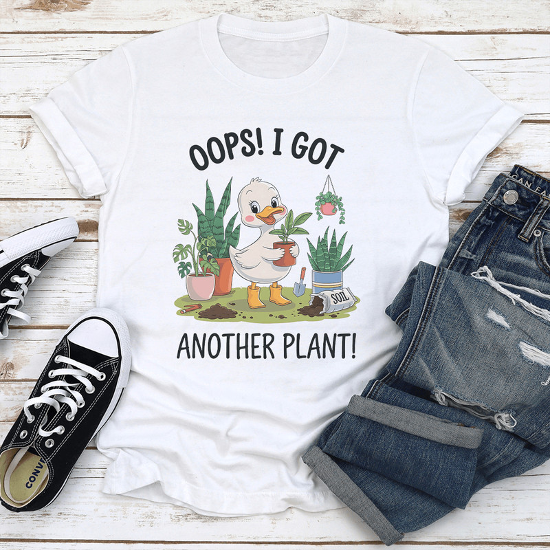 Oops I Got Another Plant Tee 1