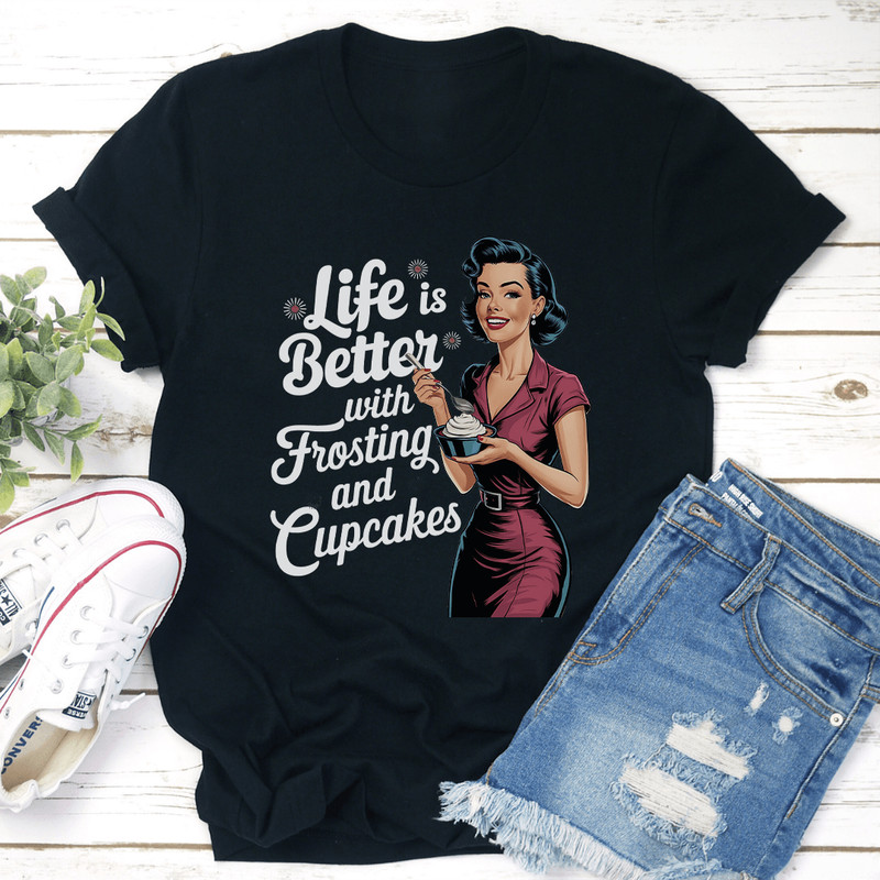 Life Is Better With Frosting And Cupcakes Tee 2