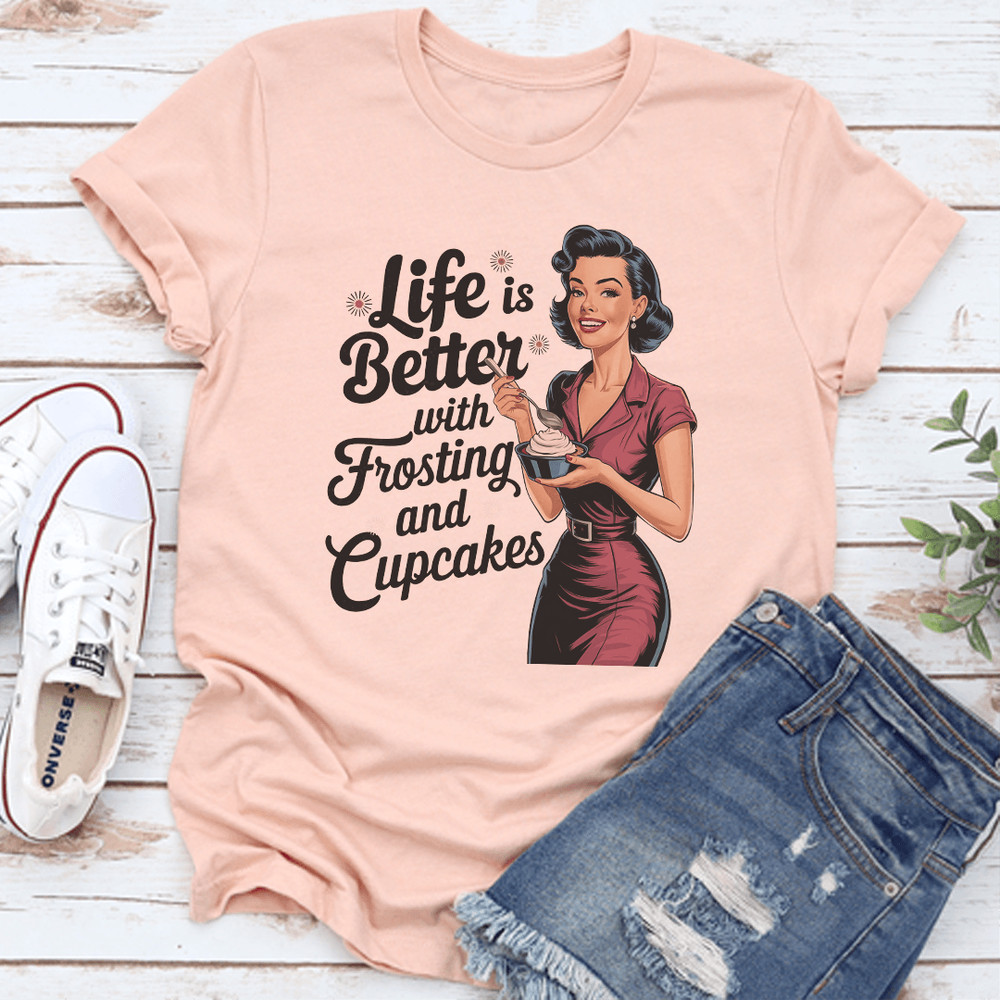 Life Is Better With Frosting And Cupcakes Tee 3