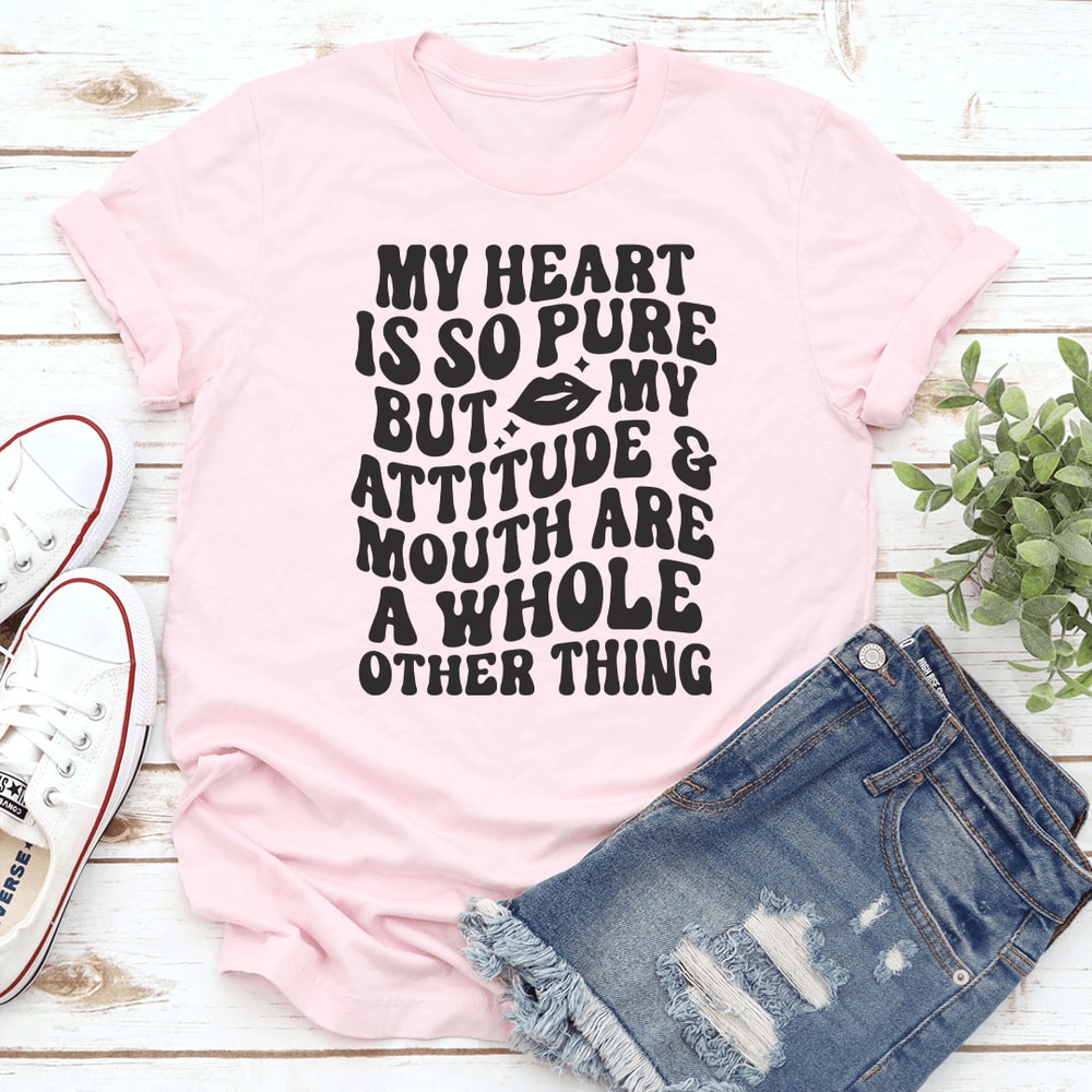 My Heart Is So Pure But My Attitude Tee 0