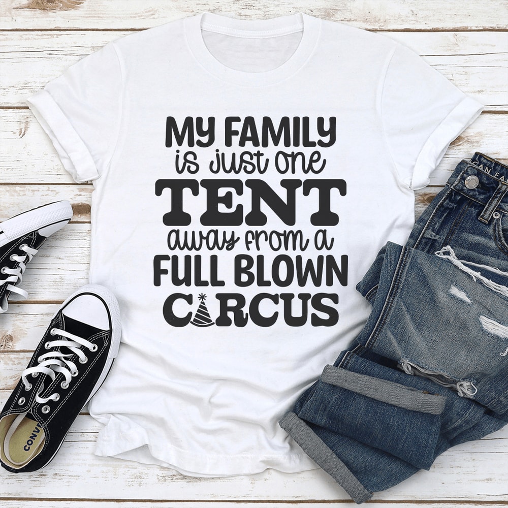 My Family Is Just One Teni Away From A Full Blown Circus Tee 1