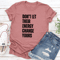 Dont Let Their Energy Change Yours Tee 0