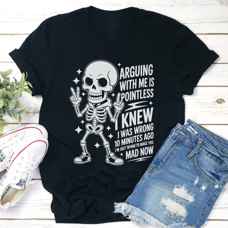 Arguing With Me Is Pointless Tee 0