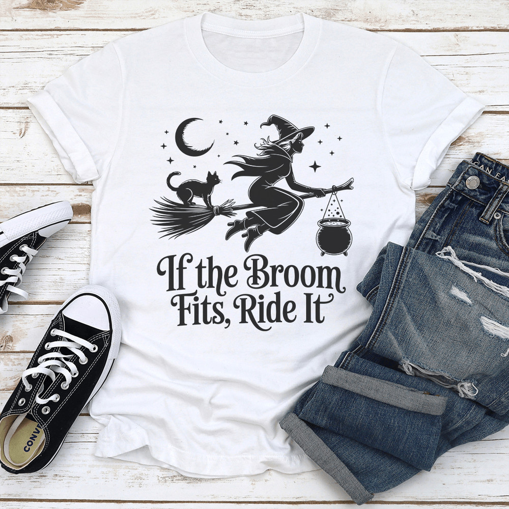 If The Broom Fits Ride It Tee 1