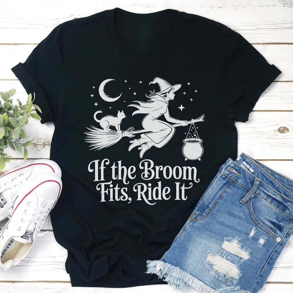 If The Broom Fits Ride It Tee 3