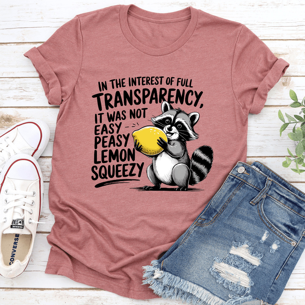In The Interest Of Full Transparency Tee 1
