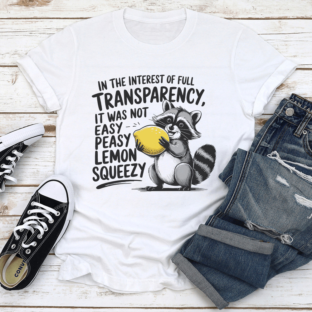In The Interest Of Full Transparency Tee 2