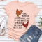 I Only Wanted 10 Chickens Tee 0