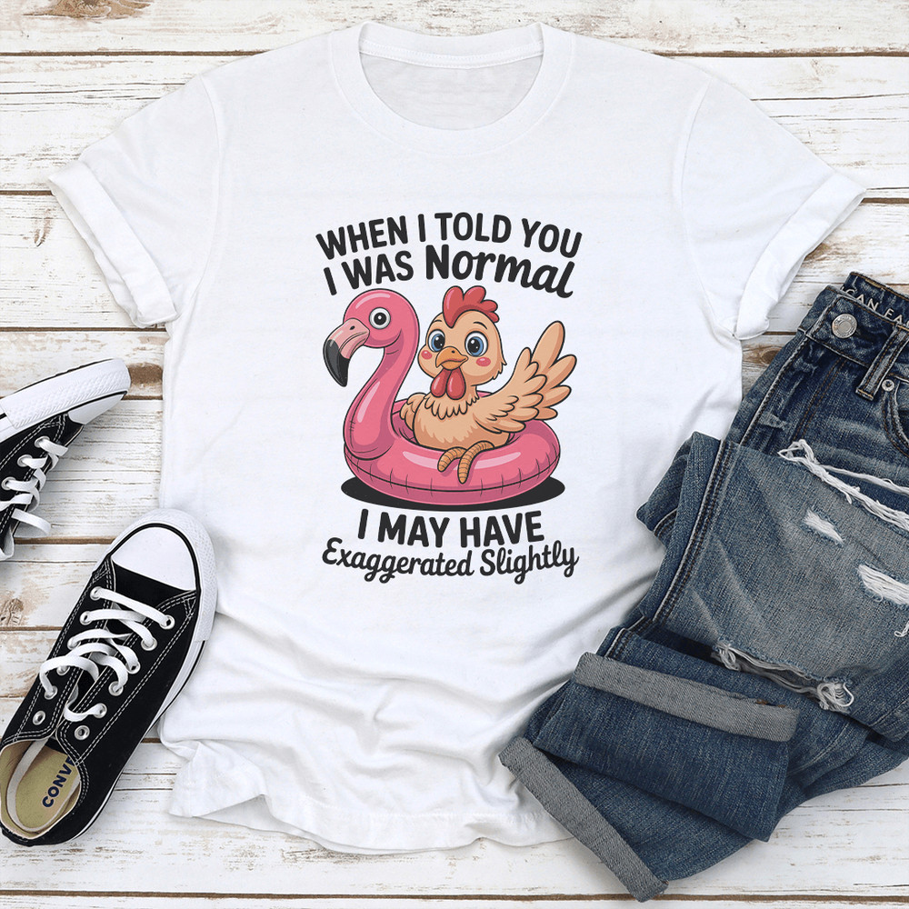 When I Told You I Was Normal Tee 1