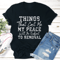 Things That Cost Me My Peace Will Be Subject To Removal Tee 0