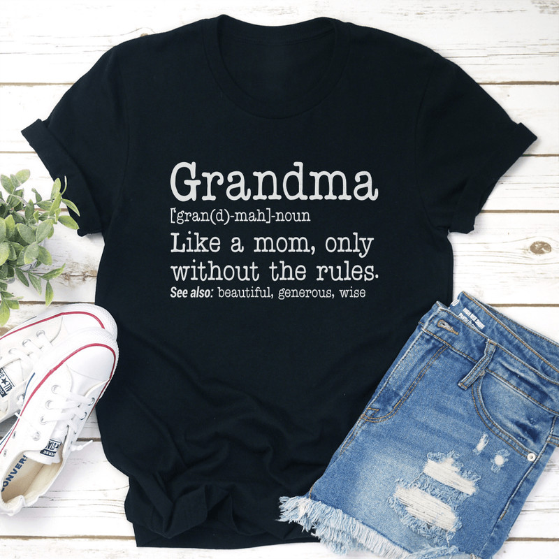 Grandma Like A Mom Only Without The Rules Tee 0